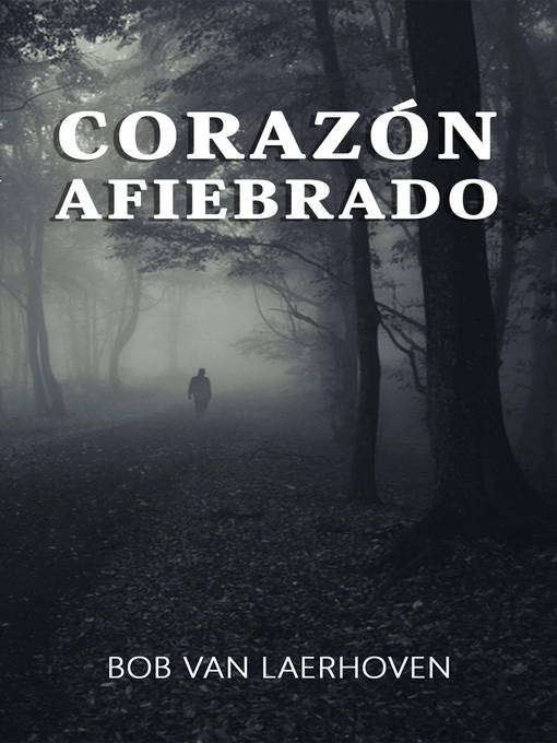 Title details for Corazón afiebrado by Bob Van Laerhoven - Available